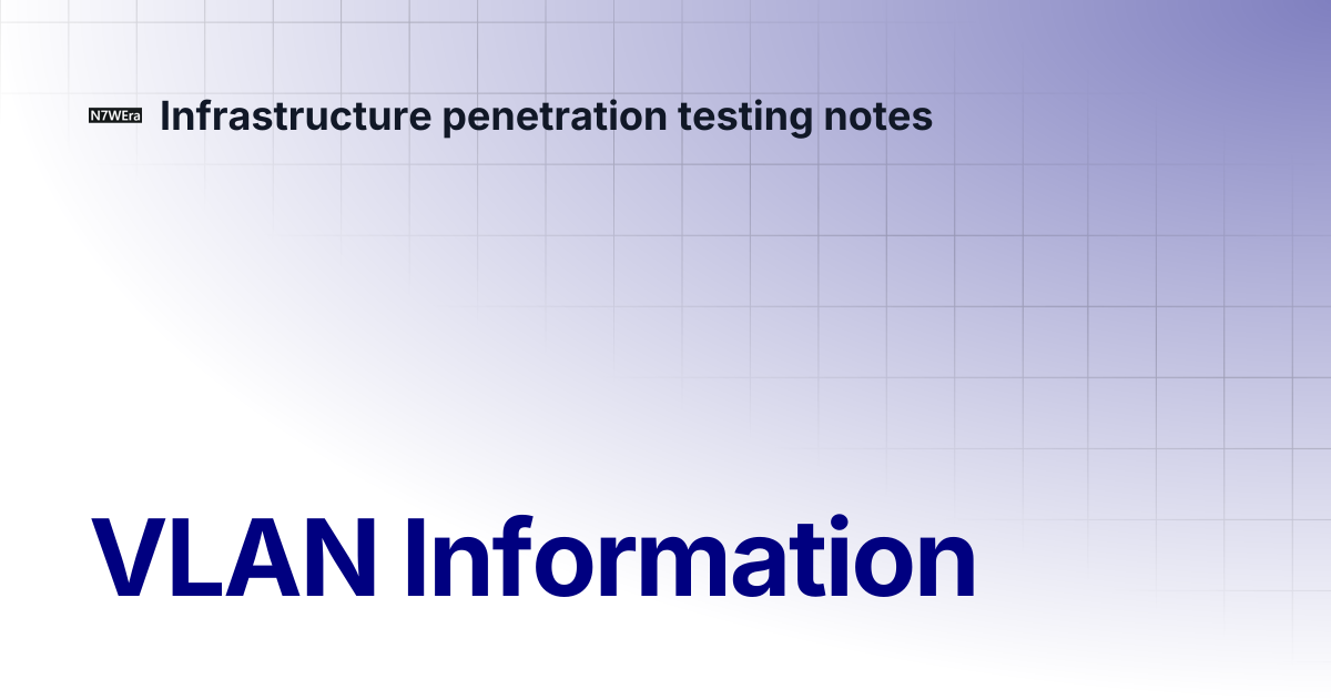 VLAN Information | Infrastructure penetration testing notes