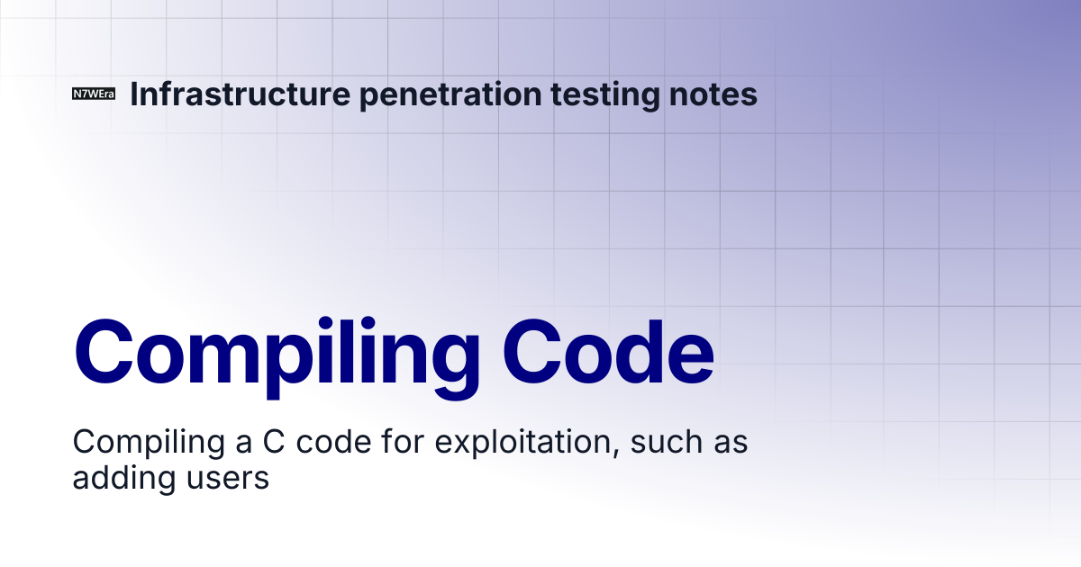 Compiling Code | Infrastructure penetration testing notes