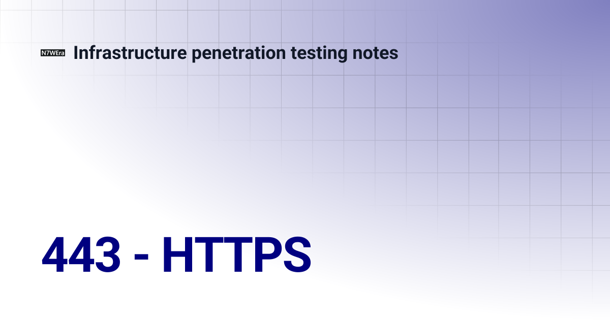 443 - HTTPS | Infrastructure penetration testing notes